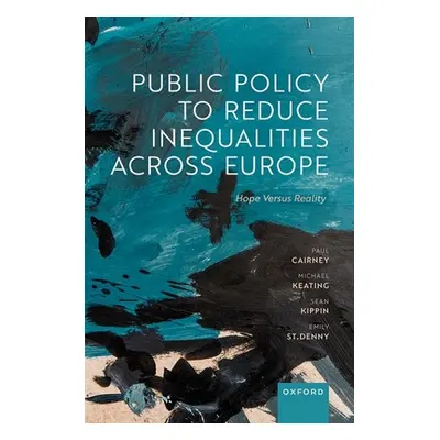 "Public Policy to Reduce Inequalities Across Europe" - "" ("Cairney")(Pevná vazba)