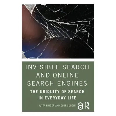 "Invisible Search and Online Search Engines: The Ubiquity of Search in Everyday Life" - "" ("Hai