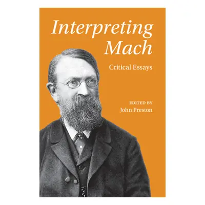 "Interpreting Mach: Critical Essays" - "" ("Preston John")(Paperback)