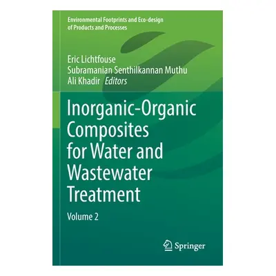 "Inorganic-Organic Composites for Water and Wastewater Treatment: Volume 2" - "" ("Lichtfouse Er