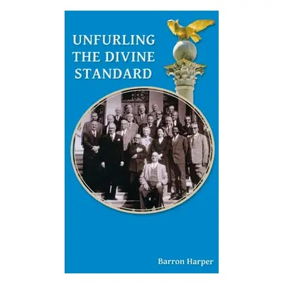 "Unfurling the Divine Standard" - "" ("Harper Baron")(Paperback)