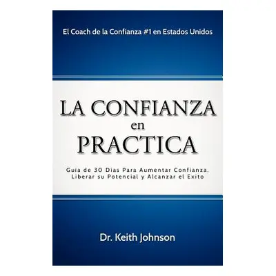 "La Confianza en Practica" - "" ("Johnson Keith")(Paperback)