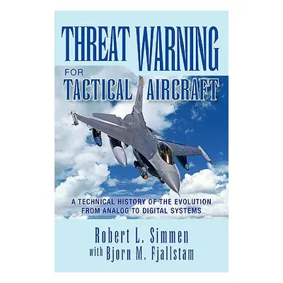 "Threat Warning for Tactical Aircraft" - "" ("Simmen Robert L. with Fjallstam Bjorn")(Paperback)