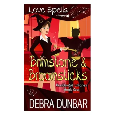 "Brimstone and Broomsticks" - "" ("Dunbar Debra")(Paperback)