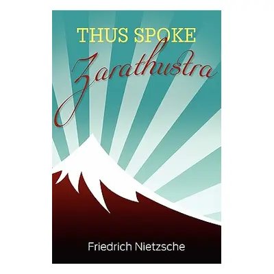 "Thus Spoke Zarathustra" - "" ("Nietzsche Friedrich Wilhelm")(Paperback)