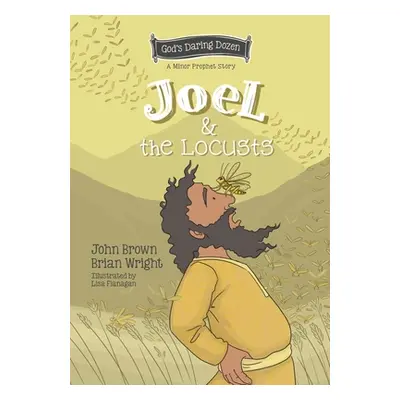 "Joel and the Locusts: The Minor Prophets, Book 7" - "" ("Wright Brian J.")(Pevná vazba)