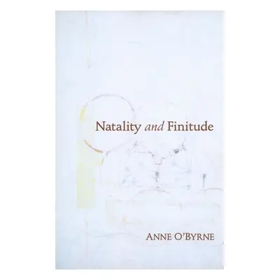 "Natality and Finitude" - "" ("O'Byrne Anne")(Paperback)