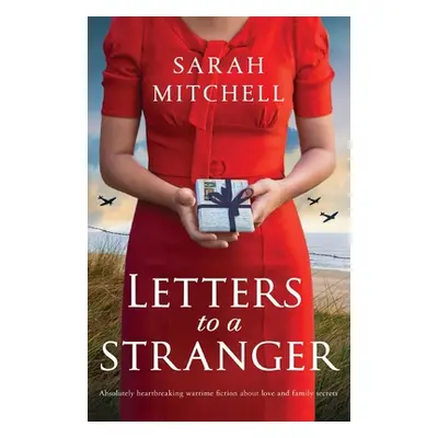 "Letters to a Stranger: Absolutely heartbreaking wartime fiction about love and family secrets" 