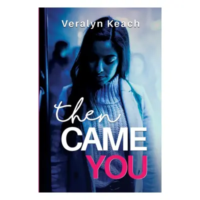 "Then Came You" - "" ("Keach Veralyn")(Paperback)