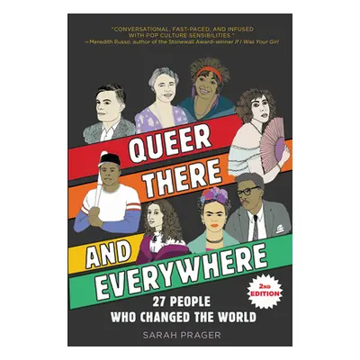 "Queer, There, and Everywhere: 2nd Edition: 27 People Who Changed the World" - "" ("Prager Sarah