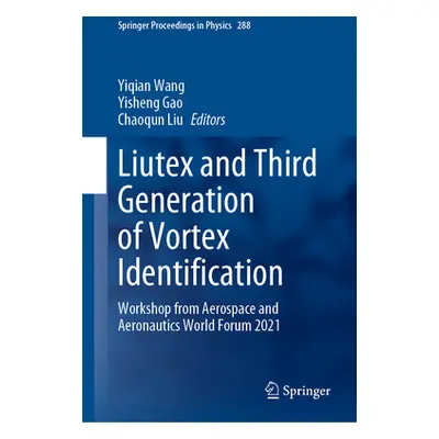 "Liutex and Third Generation of Vortex Identification: Workshop from Aerospace and Aeronautics W