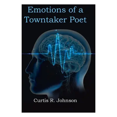 "Emotions of a Towntaker Poet" - "" ("Johnson Curtis R.")(Pevná vazba)