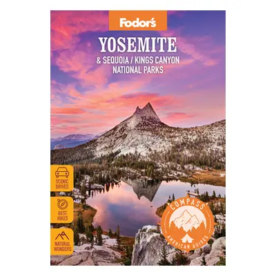 "Compass American Guides: Yosemite & Sequoia/Kings Canyon National Parks" - "" ("Fodor's Travel 