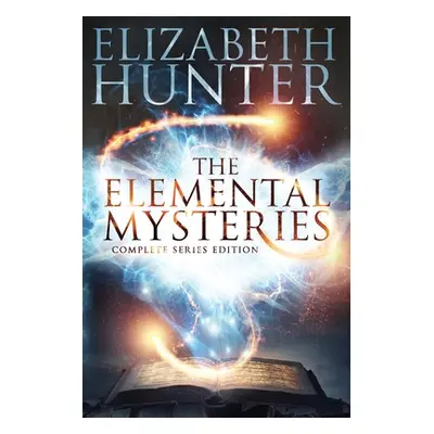 "The Elemental Mysteries: Complete Series Edition" - "" ("Hunter Elizabeth")(Paperback)