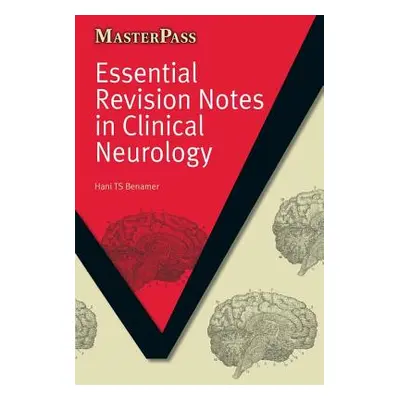 "Essential Revision Notes in Clinical Neurology" - "" ("Benamer Hani T. S.")(Paperback)