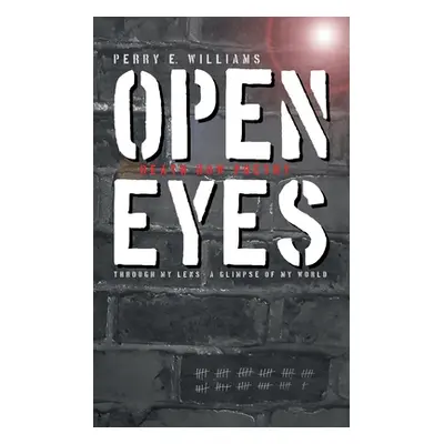 "Open eyes: Through my lens - A glimpse of my world" - "" ("Williams Perry E.")(Paperback)