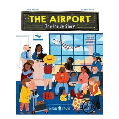 "Airport: The Inside Story" - "" ("Walton John")(Pevná vazba)