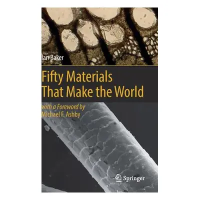 "Fifty Materials That Make the World" - "" ("Baker Ian")(Pevná vazba)