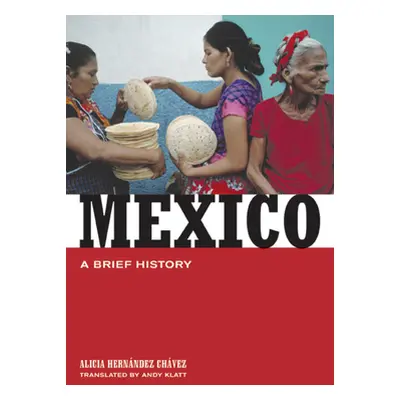 "Mexico: A Brief History" - "" ("Chvez Alicia Hernndez")(Paperback)