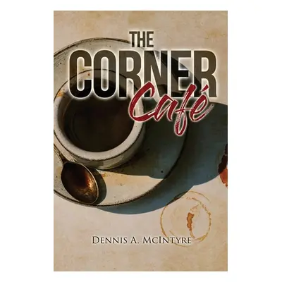 "The Corner Cafe" - "" ("McIntyre Dennis")(Paperback)