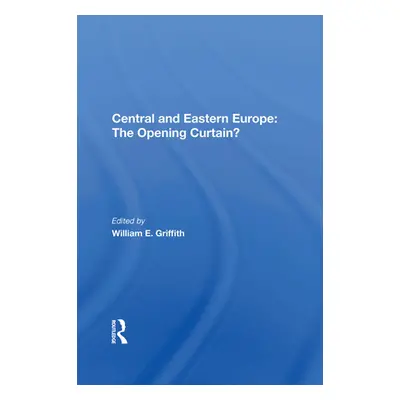 "Central and Eastern Europe: The Opening Curtain?" - "" ("Griffith William E.")(Paperback)