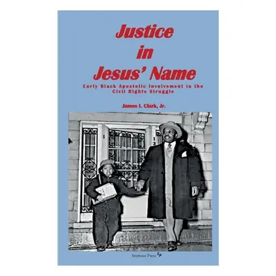 "Justice in Jesus' Name" - "" ("Clark James I.")(Paperback)