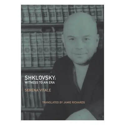 "Shklovsky: Witness to an Era" - "" ("Vitale Serena")(Paperback)