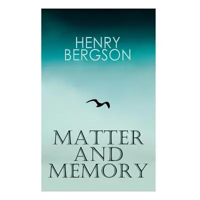 "THE Matter and Memory" - "" ("Bergson Henri")(Paperback)