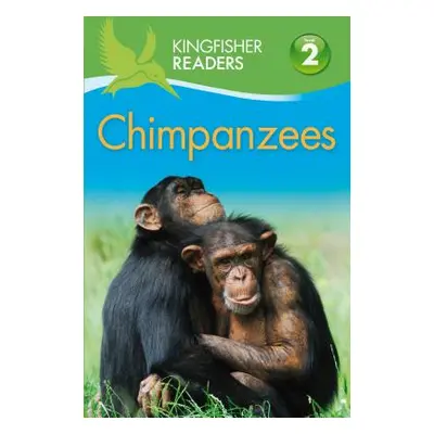 "Kingfisher Readers: Chimpanzees (Level 2 Beginning to Read Alone)" - "" ("Llewellyn Claire")(Pa