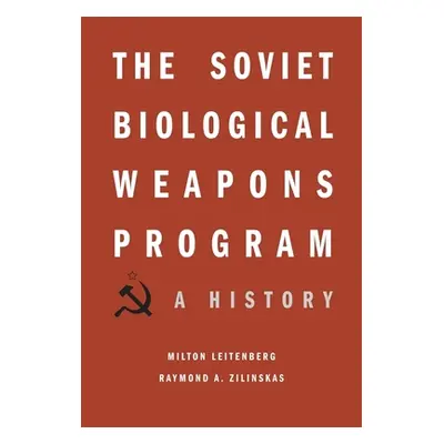 "Soviet Biological Weapons Program: A History" - "" ("Leitenberg Milton")(Pevná vazba)