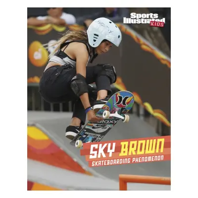 "Sky Brown" - "Skateboarding Phenomenon" ("Kim Cheryl")(Paperback / softback)