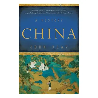 "China: A History" - "" ("Keay John")(Paperback)