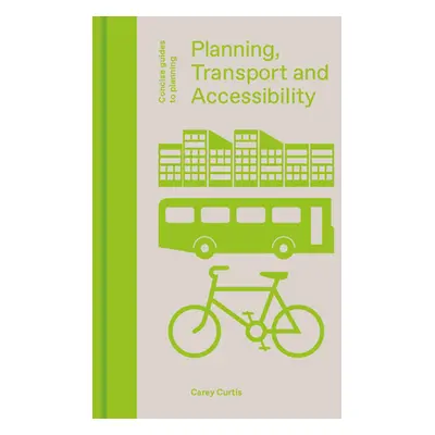 "Planning, Transport and Accessibility" - "" ("Curtis Carey")(Pevná vazba)