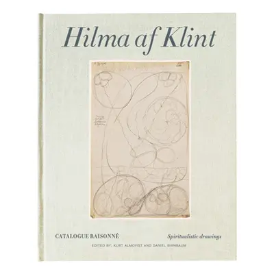 "Hilma AF Klint: Spiritualistic Drawings 1896-1905: Catalogue Raisonn Volume I" - "" ("Af Klint 