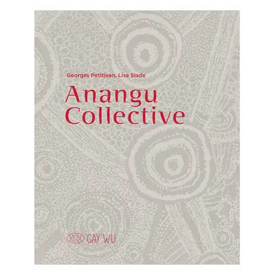 "Anangu Collective" - "" ("Petitjean Georges")(Pevná vazba)