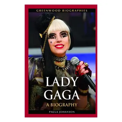 "Lady Gaga: A Biography" - "" ("Johanson Paula")(Pevná vazba)