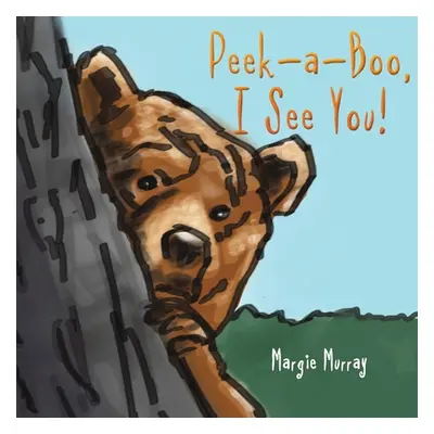 "Peek-a-Boo, I See You!" - "" ("Murray Margie")(Paperback)