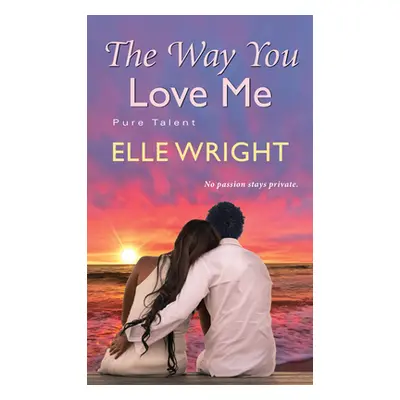 "The Way You Love Me" - "" ("Wright Elle")(Mass Market Paperbound)