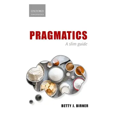 "Pragmatics: A Slim Guide" - "" ("Birner Betty J.")(Paperback)