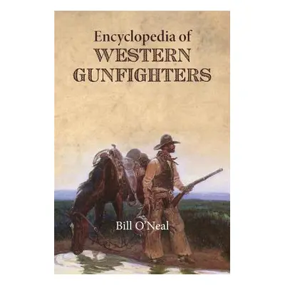 "Encyclopedia of Western Gunfighters" - "" ("O'Neal Bill")(Paperback)