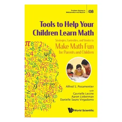 "Tools to Help Your Children Learn Math: Strategies, Curiosities, and Stories to Make Math Fun f