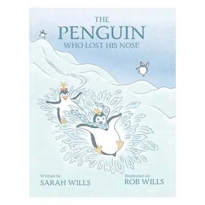 "The Penguin Who Lost His Nose" - "" ("Wills Sarah")(Paperback)