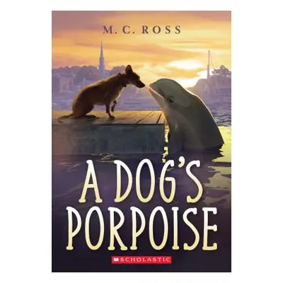 "A Dog's Porpoise" - "" ("Ross MC")(Paperback)