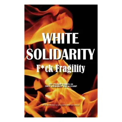 "White Solidarity" - "" ("Black Anonymous")(Paperback)