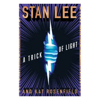 "A Trick of Light: Stan Lee's Alliances" - "" ("Lee Stan")(Pevná vazba)