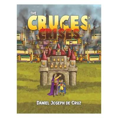 "The Cruces Crises" - "" ("de Cruz Daniel Joseph")(Paperback)