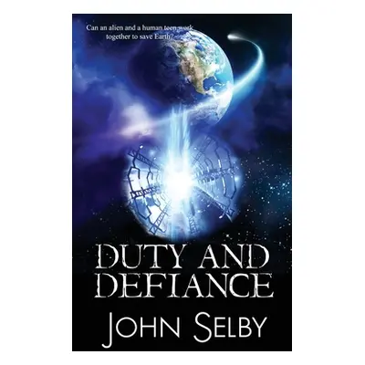 "Duty and Defiance" - "" ("Selby John")(Paperback)