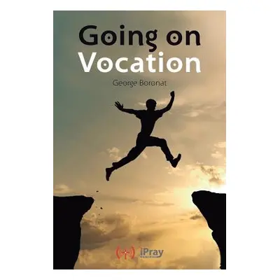 "Going on Vocation: Texts for meditation about vocation" - "" ("Boronat George")(Paperback)