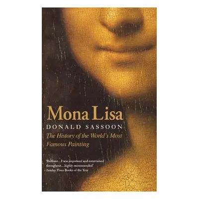 "Mona Lisa: The History of the World's Most Famous Painting" - "" ("Sassoon Donald")(Paperback)