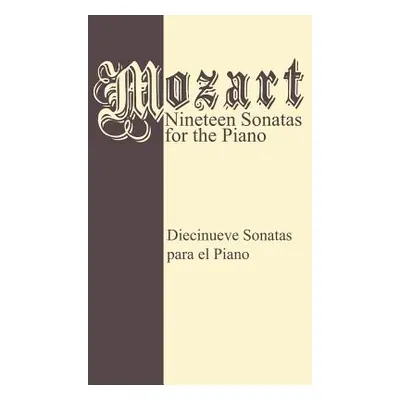 "Mozart 19 Sonatas - Complete: Piano Solo" - "" ("Epstein Richard")(Paperback)